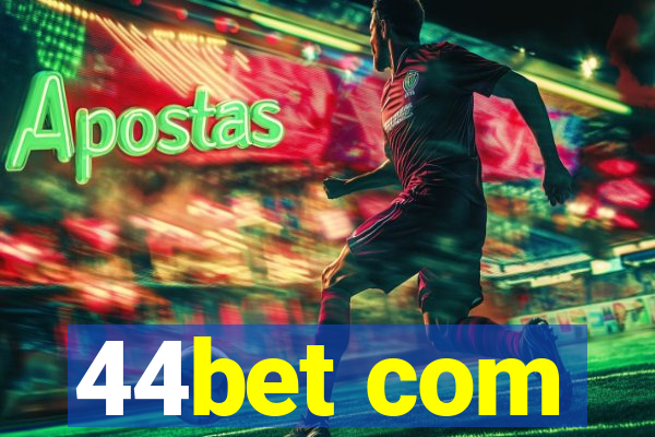 44bet com